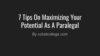 7 Tips On Maximizing Your Potential As A Paralegal