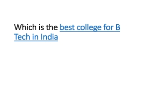 Which is the best college for B Tech in India ?