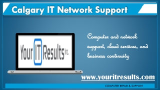 Calgary IT Network Support - www.youritresults.com