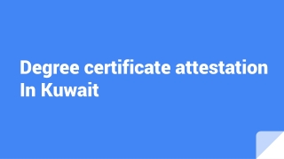 Degree Certificate Attestation In Kuwait