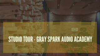 Studio Tour At Gray Spark Audio Academy