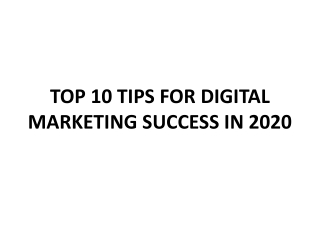 TOP 10 TIPS FOR DIGITAL MARKETING SUCCESS IN 2020