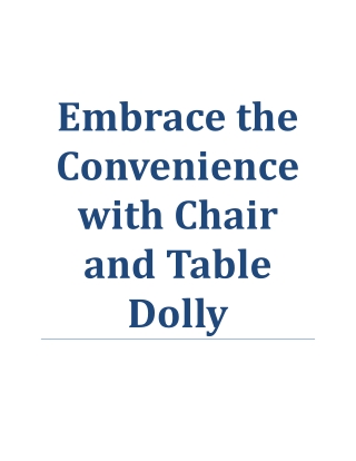 Embrace the Convenience with Chair and Table Dolly