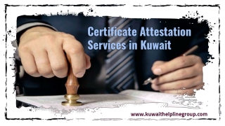 Quick, Easy & Hassle-Free Certificate Attestation Services in Kuwait…