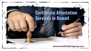 Quick, Easy & Hassle-Free Certificate Attestation Services in Kuwait…