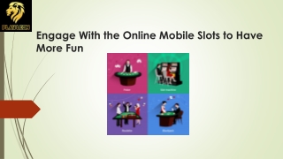Engage With the Online Mobile Slots to Have More Fun