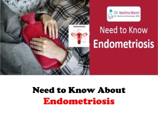 Need to Know About Endometriosis | Best Treatment for Endometriosis - Dr. Neelima Mantri