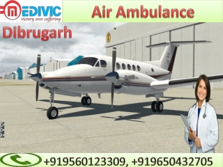 Air Ambulance Service in Dibrugarh and Bagdogra by Medivic Aviation with MD Doctor