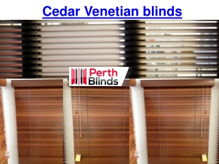 Cedar Venetian blinds