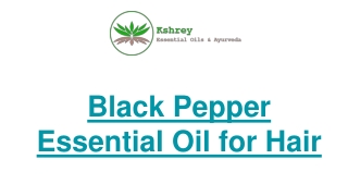 Black Pepper Essential Oil for Hair & Its Benefits
