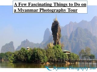 A Few Fascinating Things to Do on a Myanmar Photography Tour