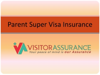 Parent Super Visa Insurance