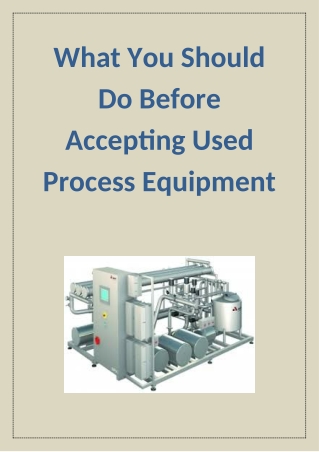 What You Should Do Before Accepting Used Process Equipment