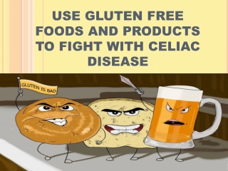 Use Gluten Free Foods and Products to Fight with Celiac Disease