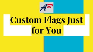 Custom Flags Just for You