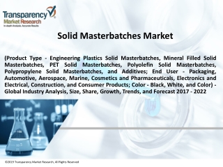 Solid Masterbatches Market is Projected to Clock a Value of US$28.76 bn by 2022
