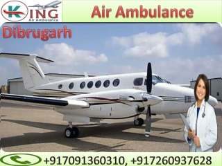 Air Ambulance Service in Dibrugarh and Bagdogra by King Ambulance with MD Doctor