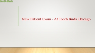 New Patient Exam - At Tooth Buds Chicago