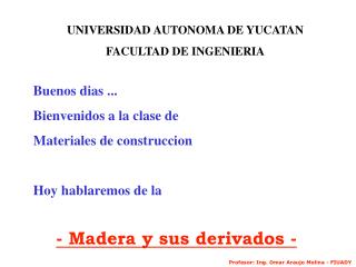 Buenos dias ... Bienvenidos a la clase de Materiales de construccion Hoy hablaremos de la