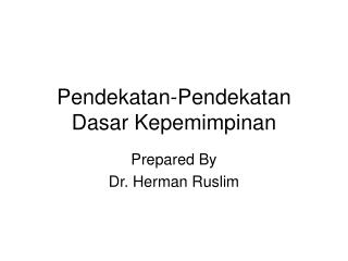 Pendekatan-Pendekatan Dasar Kepemimpinan