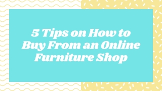 5 Tips on How to Buy From an Online Furniture Shop