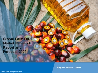 Palm Oil Market Set to Grow at Over 6% CAGR until 2024 - IMARC Group