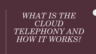 What is the Cloud Telephony and how it works?