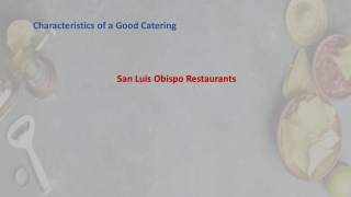 Characteristics of a Good Catering San Luis Obispo Restaurants