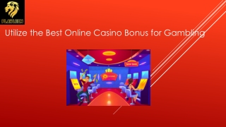Utilize the Best Online Casino Bonus for Gambling