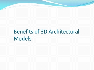 Benefits of 3D Architectural models