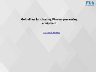 Guidelines for cleaning Pharma processing equipment