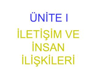 ÜNİTE I