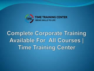 Complete Corporate Training Available For All Courses | Time Training Center