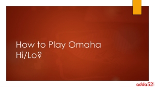 How to Play Omaha Hi/Lo?