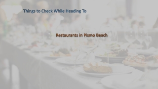 Things to Check While Heading To Restaurants in Pismo Beach