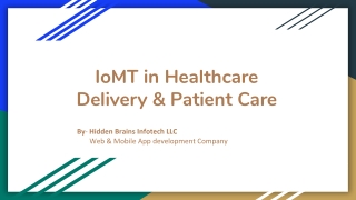 IoMT in Healthcare Delivery & Patient Care