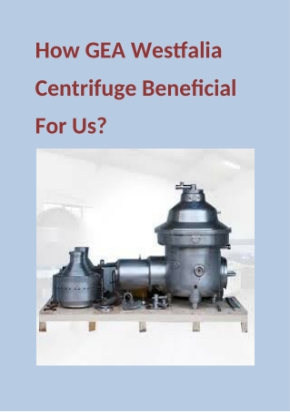 How GEA Westfalia Centrifuge Beneficial For Us?