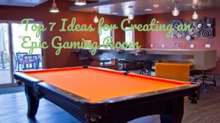 Top 7 Ideas for Creating an Epic Gaming Room