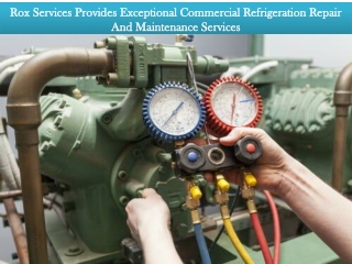Rox Services Provides Commercial Refrigeration Repair And Maintenance Services