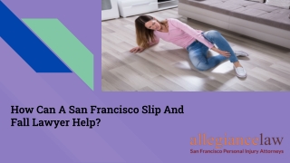 How Can A San Francisco Slip And Fall Lawyer Help?