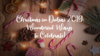 Christmas 2020 in Dubai : Wonderful ways to celebrate!