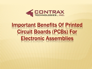 Important Benefits of Printed Circuit Boards (PCBs) for Electronic Assemblies