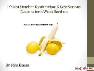 It’s Not Member Dysfunction! 5 Less Serious Reasons for a Weak Hard-on