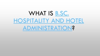 What is BSc hospitality and hotel administration?