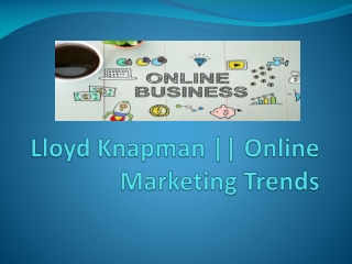 Lloyd Knapman - Online Marketing Trends