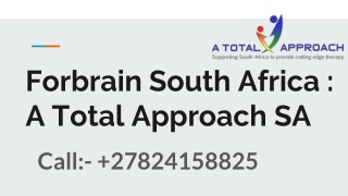 Forbrain South Africa : A Total Approach SA