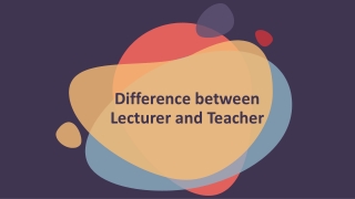 Difference Between Teacher and Lecturer