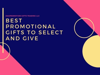 Best Promotional Gifts to Select and Give and Benefits