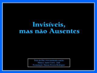 Texto do Site: www.momento.com.br Música: Aurio Corrá - Azul Formatação: Simone Pereira Rodrigues