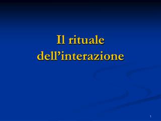 Il rituale dell’interazione